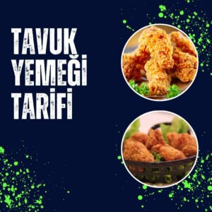 TAVUK YEMEĞİ TARİFİ